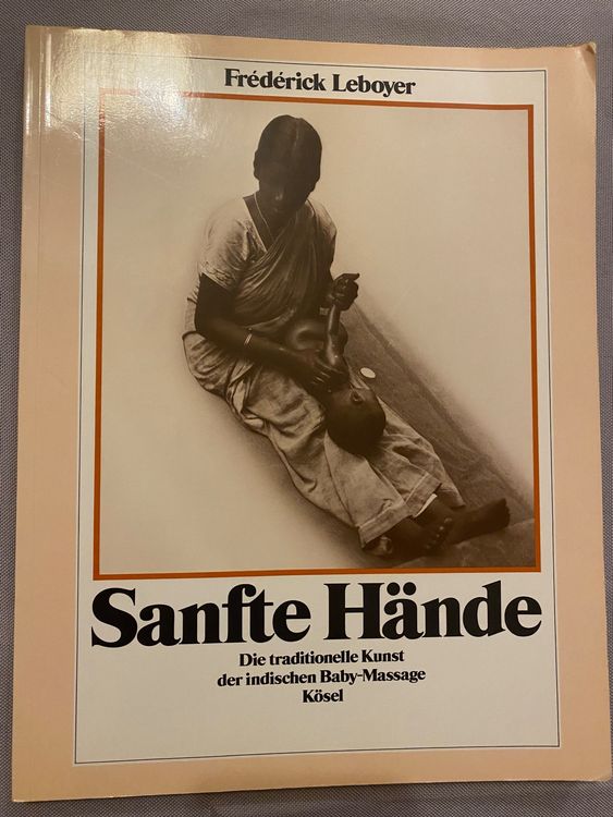Sanfte Hände indische Baby - Massage Leboyer Briefversand (Gebraucht ...