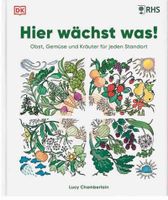 Lucy Chamberlain: Hier wächst was! Obst, Gemüse und Kräuter