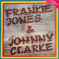 Frankie Jones & Johnny Clarke: Roots & Culture Vol 2