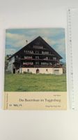 Schweizer Heimatbücher: Das Bauernhaus im Toggenburg 1974