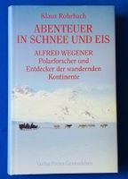 Abenteuer in Schnee und Eis. Alfred Wegener - Polarforscher