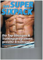 DAS SUPER SIXPACK - Top Übungen und Programme, Ernährung
