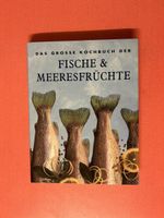 Das grosse Kochbuch der Fische & Meeresfrüchte – toll!