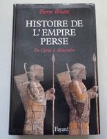 BRIANT Pierre, Histoire de l'Empire Perse. De Cyrus à Alexan