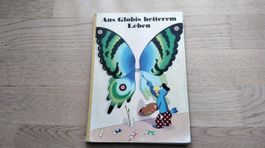 Aus Globis heiterem Leben  1. Auflage(IN SEHR GUTEM ZUSTAND)