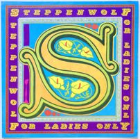 STEPPENWOLF - FOR LADIES ONLY