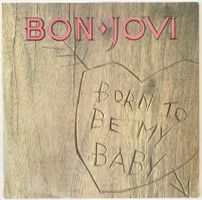 JON BON JOVI - BORN TO BE MY BABY