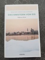 Das Knistern von Eis /Walter Christian Kärger Bodensee Krimi