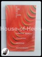 Le livre de la santé -11- Harmonie sexuelle – Conception – G