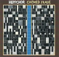 Heppchor – Chömed Fraue