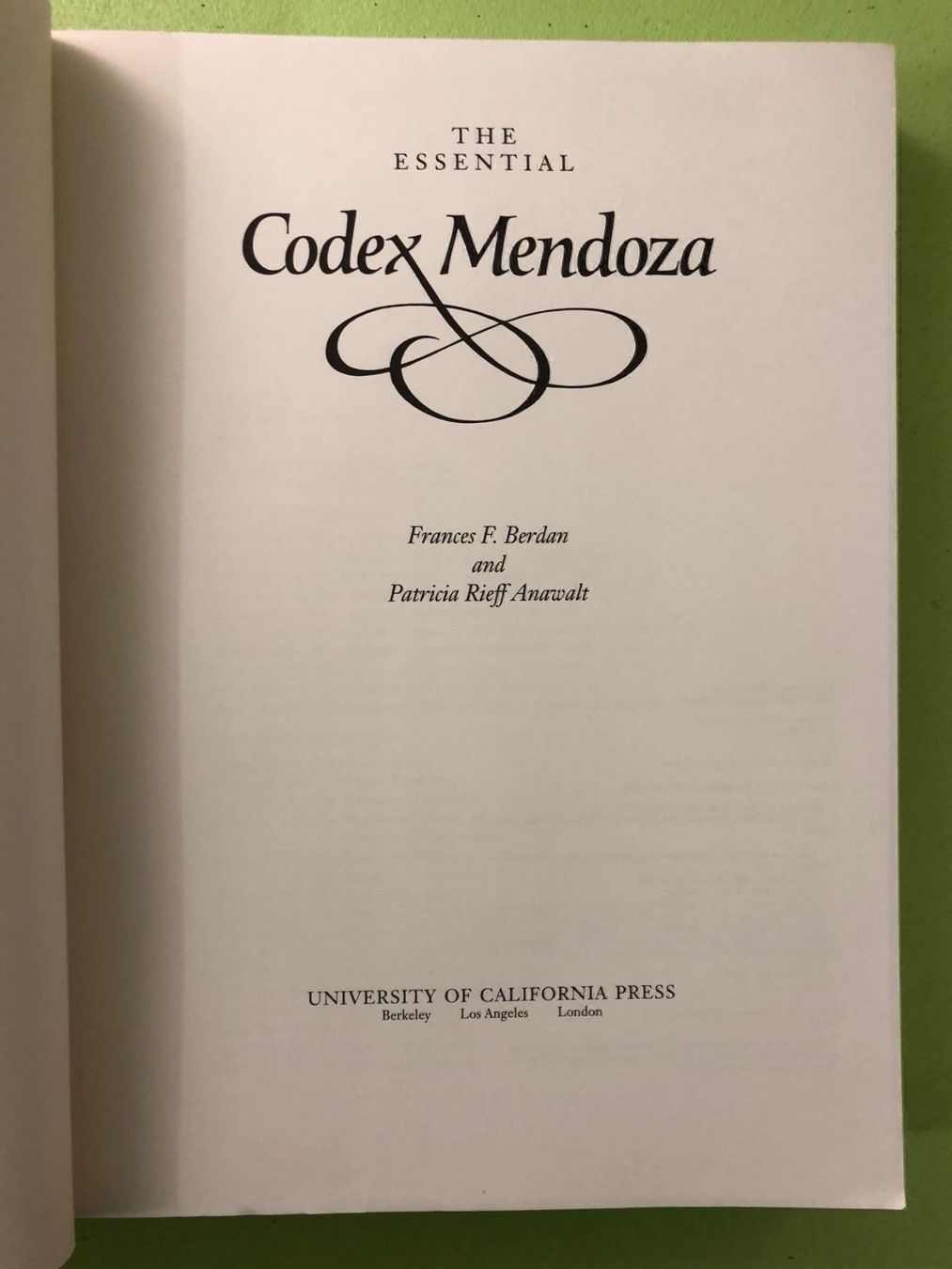 Bücher: F. F. Berdan, P. R. Anawalt: The essential Codex Mendoza – Gebraucht aus Zürich von allp 1
