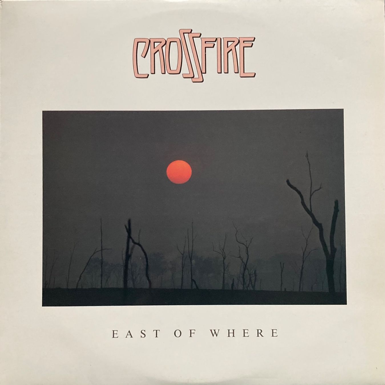 Vinyles: CROSSFIRE - EAST WHERE – D'occasion à Poliez-Pittet par Newtown-Records