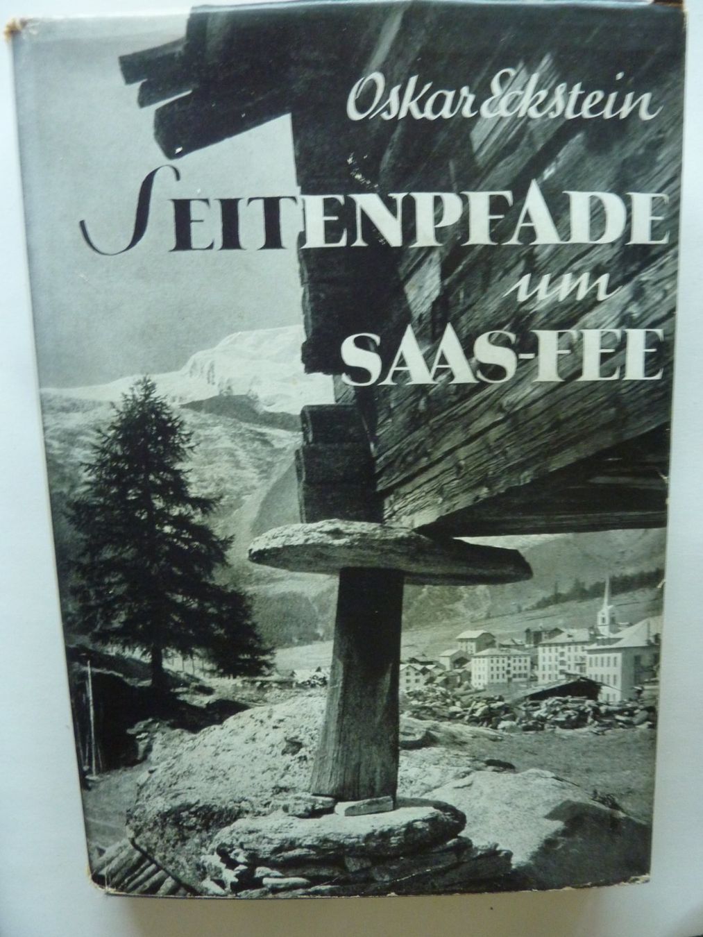 Libri: OSKAR ECKSTEIN. SEITENPFADE UM SAAS-FEE.. 3. AUFL, 1941 – Usato da Zürich venduto da Rrehsuah