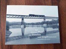 Auf eisernem Pfad von Etzwilen nach Singen