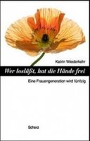 Wiederkehr Katrin - Wer loslässt, hat die Hände frei (geb)