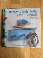 Bastelbuch "Decors en bois flotte et verre depoli"