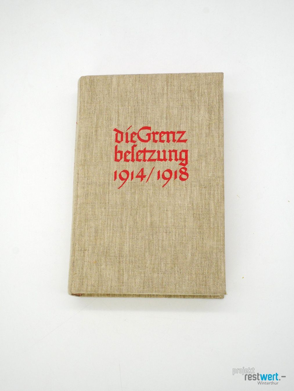 Libri: DIE GRENZBESETZUNG 1914-1918 – Usato da Winterthur venduto da Restwert_Winterthur