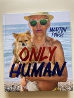Only Human Martin Parr - Phaidon