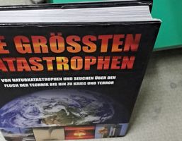Die grössten Katastrophen: Natur, Technik, Krieg