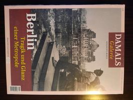 Berlin: Tragik und Glanz einer Metropole