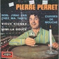 PIERRE PERRET - Non j'irai pas chez ma tante / 45 tours