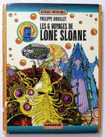 PHILIPPE DRUILLET LES 6 VOYAGES DE LONE SLOANE DARGAUD 1972