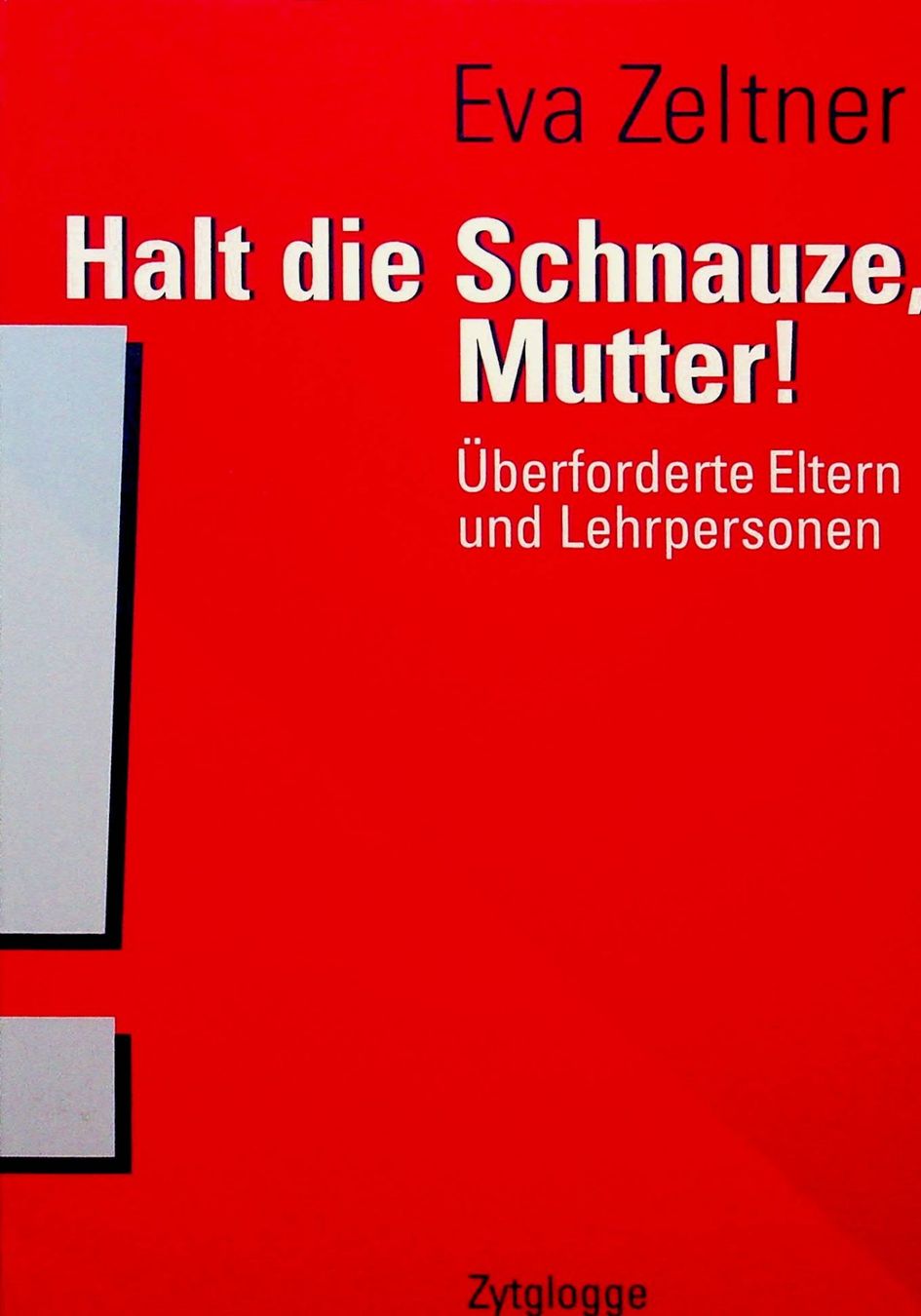 Libri: Eva Zeltner Halt die Schnauze Mutter – Usato da Reitnau venduto da Zaomir