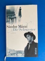 Sandor Marai  :   Die  Schwester   Roman  gebundene Ausgabe