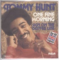 Tommy Hunt  --  One fine Morning  Single7