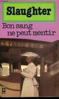 Frank G. Slaughter - Bon Sang ne peut mentir (roman)