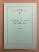 Johannes Duft: Die Gallus-Kapelle zu St. Gallen