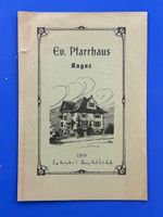 Ev Pfarrhaus Ragaz. Ein modernes Pfarrhaus 1908. Broschüre