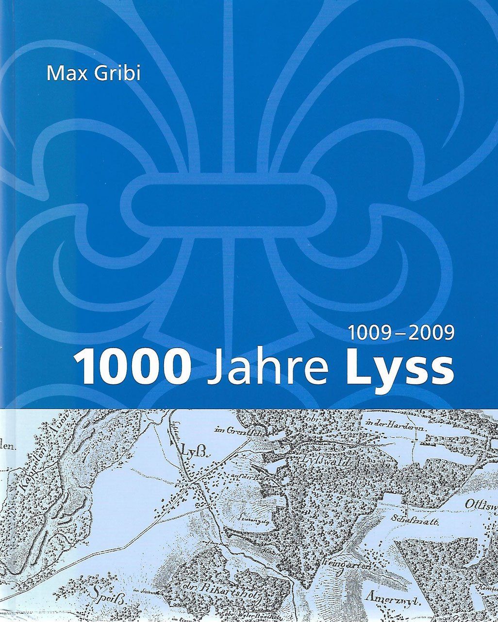 Libri: 1000 Jahre Lyss 1009-2009 – Usato da Bern venduto da Grindelwaldaus