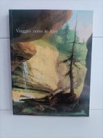 Viaggio verso le Alpi - Le voyage vers les alpes - Die Reise