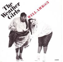 The Weather Girls  --  Well-a-Wiggy   Single7
