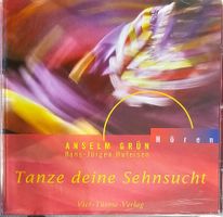 Anselm Grün - Tanze deine Sehnsucht