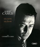 Albert CAMUS:  Solitaire et solidaire