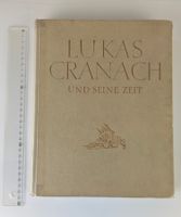 Lukas Cranach und seine Zeit – Heinrich Lilienfein 1942