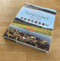 Canton de Neuchâtel 1814-2014 - Deux siècles en Suisse