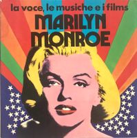 MARILYN MONROE - LA VOCE, LE MUSICHE E I FILMS