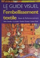 Le Guide Visuel De L'Embellissement Textile Bases & Perfecti