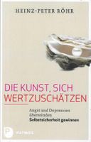 Die Kunst sich wertzuschätzen - Heinz-Peter Röhr