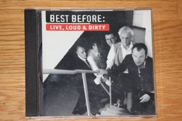 BEST BEFORE: Live, Loud & Dirty