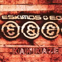 Eskimos & Egypt – Kamikaze