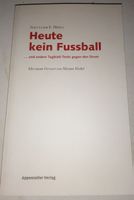 Gottlieb Höpli: Heute kein Fussball & Tagblatt-Texte gegen