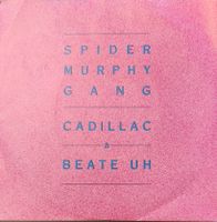 Vinyl-Single Spider Murphy Gang - Cadillac / Beate Uh