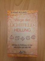 Jeanne Ruland: Wege der Lichtfeldheilung