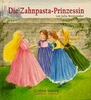 Breitenöder Julia, Die Zahnpasta-Prinzessin
