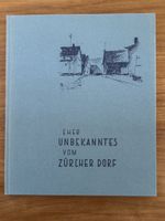 Eher unbekanntes vom Zürcher Dorf von Jakob Eschenmoser 🔝
