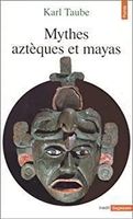 Mythes aztèques et mayas